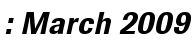 : March 2009